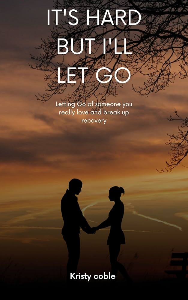 How to Let Go of Someone